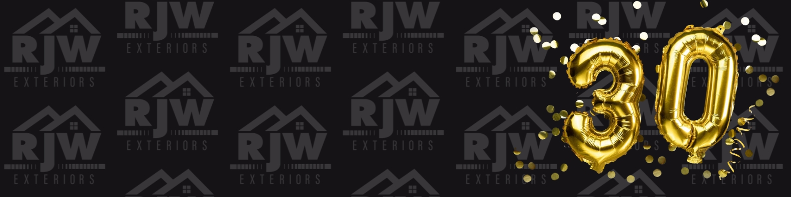 Gold "30" balloons on black background with RJW Exteriors logos, celebrating 30 years.